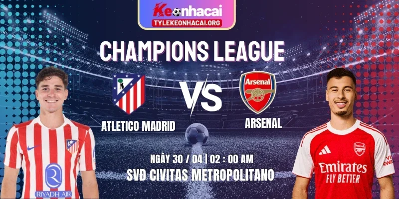 atletico-madrid-vs-arsenal-knc-30-4