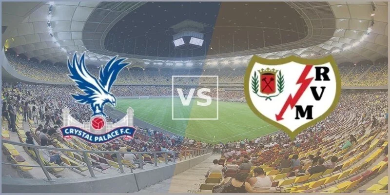 Soi Kèo Crystal Palace Vs Rayo Vallecano 02h00 Ngày 28/05 CK Conference League 4 Dự kiến đội hình sử dụng trong trận chung kết tới