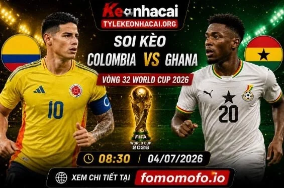 Soi Kèo Colombia vs Ghana 4/7