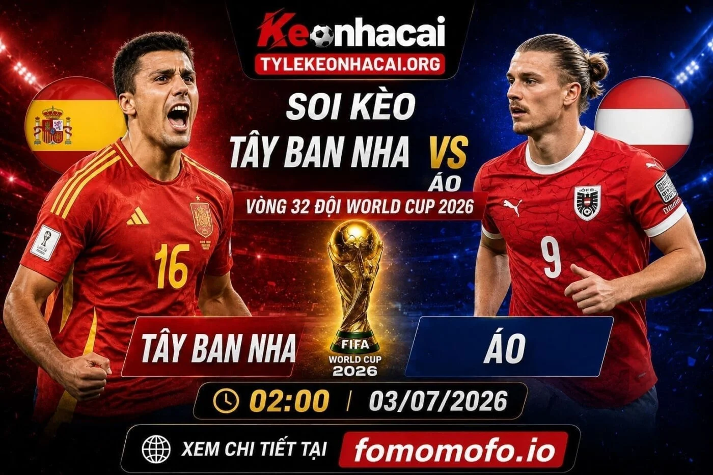 Soi Kèo Bóng Đá Tây Ban Nha vs Áo 02h00 03/07 – Vòng 32 Đội World Cup 2026 3 Soi Kèo Bóng Đá Tây Ban Nha vs Áo 02h00 03/07